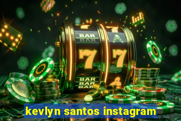 kevlyn santos instagram